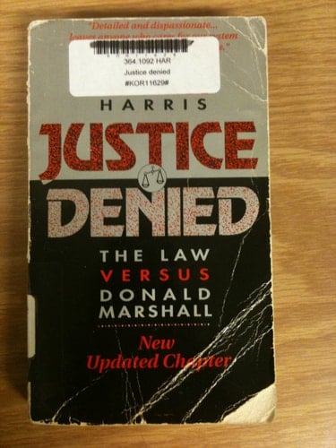 Justice denied: The law versus Donald Marshall