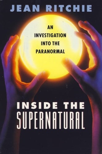 Inside the Supernatural: An Investigation Into the Paranormal