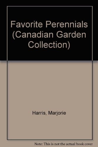 Majorie Harris' Favorite Perennials (The Canadian Garden Collection)