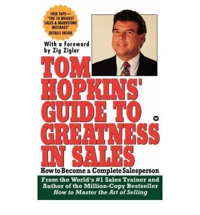 Tom Hopkins' Guide to Greatness in Sales: How to Become a Complete Salesperson