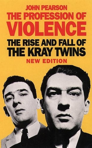 Profession of Violence : Rise and Fall of the Kray Twins