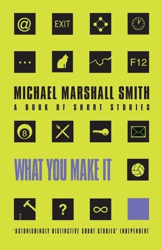 What You Make It : Selected Short Stories