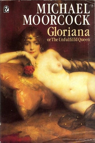 Gloriana, Or The Unfulfill'd Queen Being a Romance