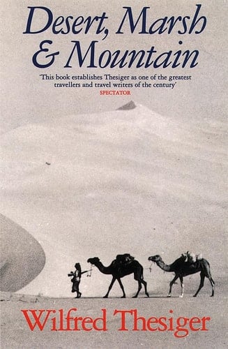 Desert, Marsh and Mountain : The World of a Nomad