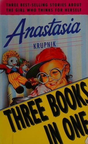 Anastasia: Anastasia Krupnik / Anastasia Again! / Anastasia at Your Service (Three-in-ones)