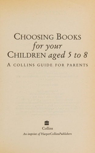 Choosing Books for Your Children Aged Five to Eight: A Collins Guide for Parents