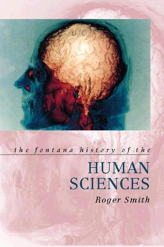 The Fontana History of the Human Sciences (Fontana History of Science)