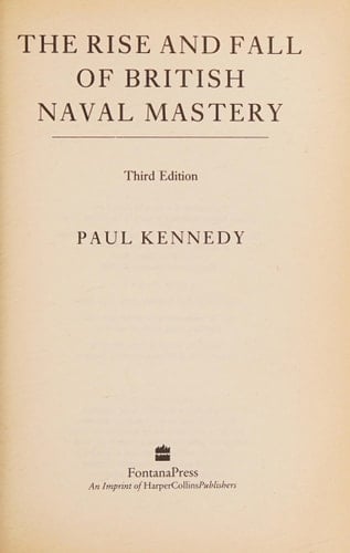 The Rise and Fall of British Naval Mastery