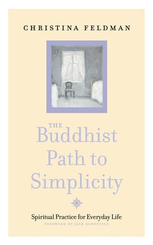 The Buddhist Path to Simplicity: Spiritual Practice for Everyday Life