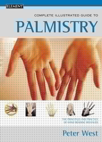 The Complete Illustrated Guide to Palmistry