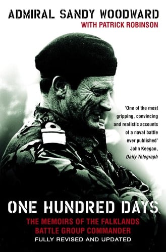 One Hundred Days The Memoirs of the Falklands Battle Group Commander