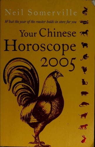 Your Chinese Horoscope 2005: What the Year of the Rooster Holds in Store for You
