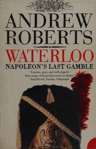 Waterloo : Napoleon's Last Gamble