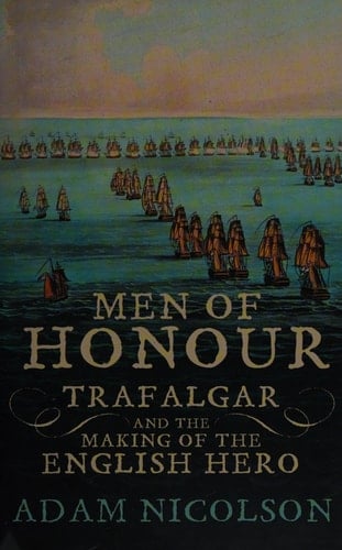 Men of Honour : Trafalgar and the Making of the English Hero