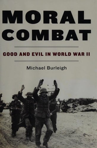 Moral Combat Good and Evil in World War II