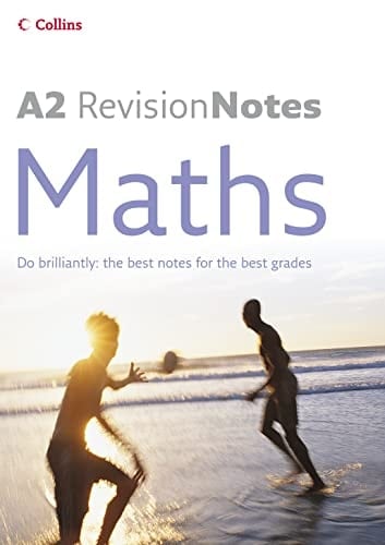A2 Maths (A-Level Revision Notes)