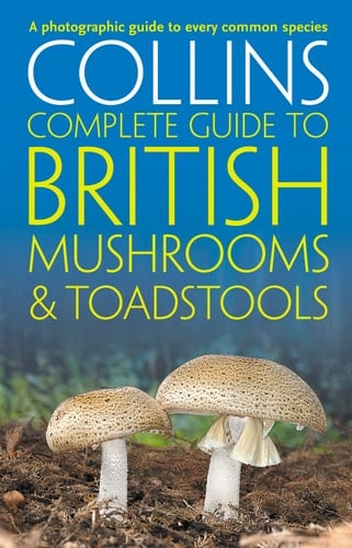 Collins Complete British Mushrooms & Toadstools