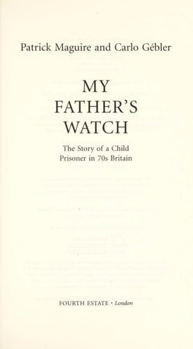 My Father's Watch: The Story of a Child Prisoner in 70s Britain