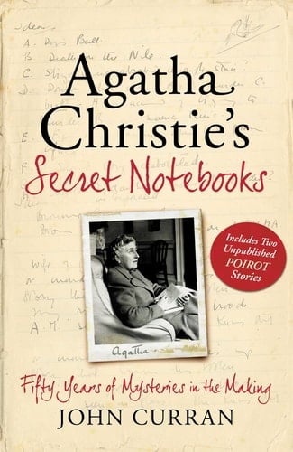 Agatha Christie's Secret Notebooks: Fifty Years of Mysteries in the Making - Includes Two Unpublished Poirot Stories