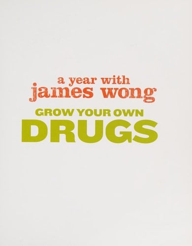 Grow Your Own Drugs A Year with James Wong
