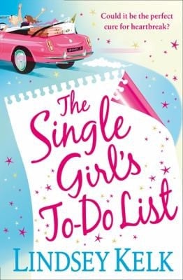 The Single Girl’s To-Do List: A feel good and hilarious romantic comedy from the Sunday Times bestseller