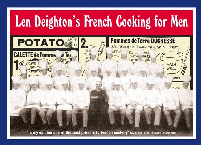 Len Deighton’s French Cooking for Men: 50 Classic Cookstrips for Today’s Action Men