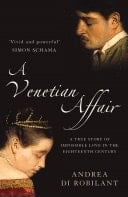 Venetian Affair: A True Story of Impossible Love in the Eighteenth Century