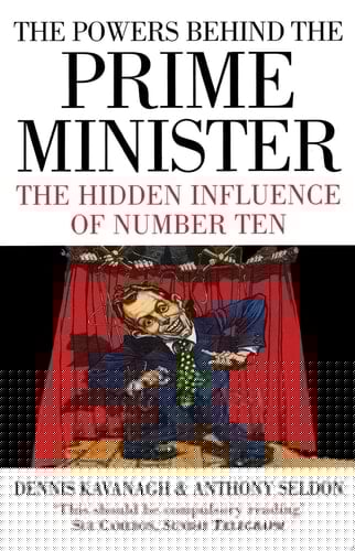 The Powers Behind the Prime Minister: The Hidden Influence of Number Ten (Text Only)