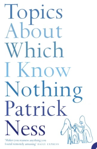 Topics About Which I Know Nothing