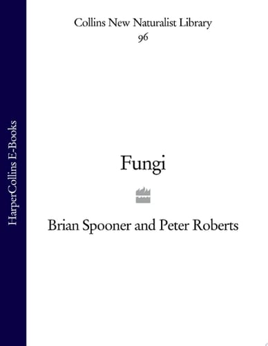 Fungi (Collins New Naturalist Library, Book 96)