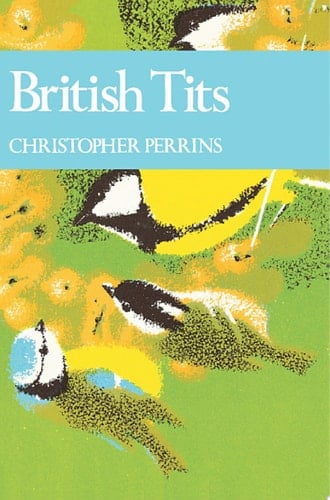 British Tits (Collins New Naturalist Library, Book 62)