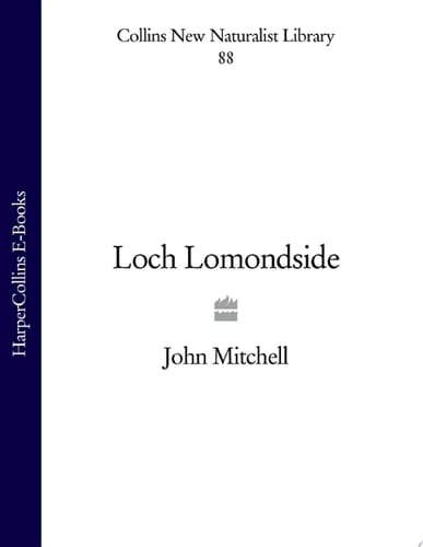 Loch Lomondside (Collins New Naturalist Library, Book 88)