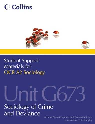 OCR A2 Sociology Unit G673: Sociology of Crime and Deviance (Student Support Materials for Sociology)