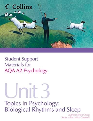 AQA A2 Psychology Unit 3: Topics in Psychology: Biological Rhythms and Sleep (Student Support Materials for Psychology)