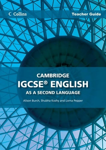 Cambridge IGCSE English as a Second Language Teacher Guide (Collins IGCSE English as a Second Langua)