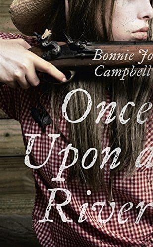 Once Upon a River. Bonnie Jo Campbell