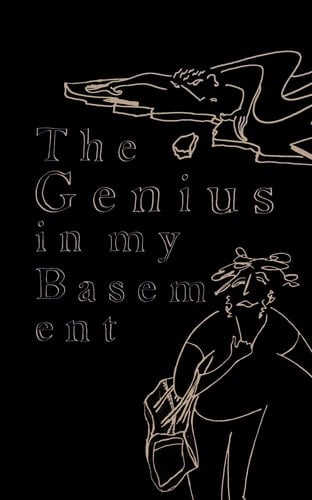 The Genius in My Basement The Biography of a Happy Man