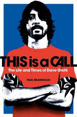 This Is a Call: The Life and Times of Dave Grohl