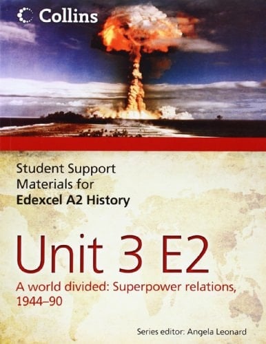 Edexcel A2 Unit 3 Option E2: A World Divided: Superpower Relations, 1944-90 (Student Support Materials for History)