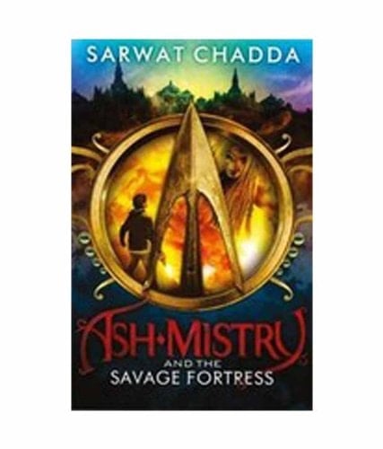 Ash Mistry and the Savage Fortress (The Ash Mistry Chronicles)