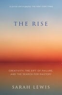Rise: Creativity, the Gift of Failure, and the Search for Mastery