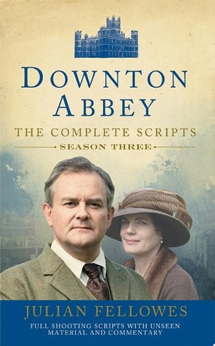 Downton Abbey: Series 3 Scripts