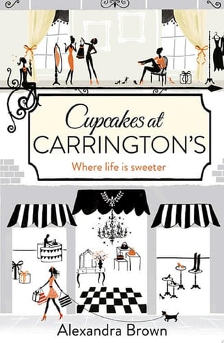Cupcakes at Carrington’s: The most escapist and uplifting read from the Queen of Feel Good Fiction & No.1 best seller: Where life is sweeter... (Carrington's)
