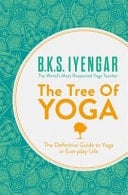 Tree of Yoga: The Definitive Guide to Yoga in Everyday Life