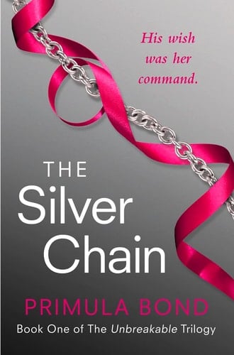 The Silver Chain (Unbreakable Trilogy) (Book 1)