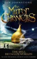 The Bell Between Worlds (the Mirror Chronicles)