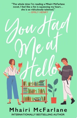 You Had Me At Hello: The bestselling, most uplifting romantic comedy you’ll read this new year