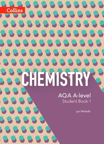 Collins AQA A-level Science – AQA A-level Chemistry Year 1 and AS Student Book
