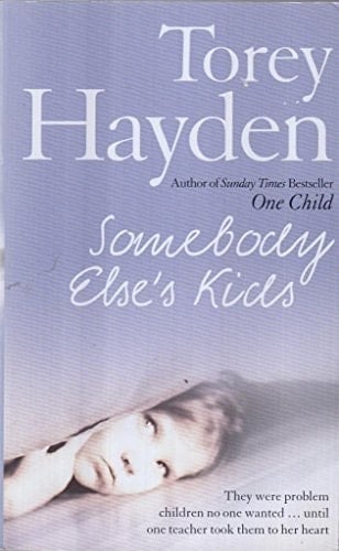 Somebody Else's Kids: They Were Problem Children No One Wanted! Until One Teache