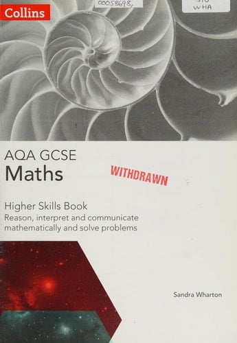 Collins GCSE Maths ― AQA GCSE Maths Higher Skills Book: Reason, Interpret and Communicate Mathematically and Solve Problems